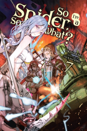 So I'm a Spider, So What?, Vol. 7 (light novel) - Jenny McKeon,Okina Baba,Tsukasa Kiryu