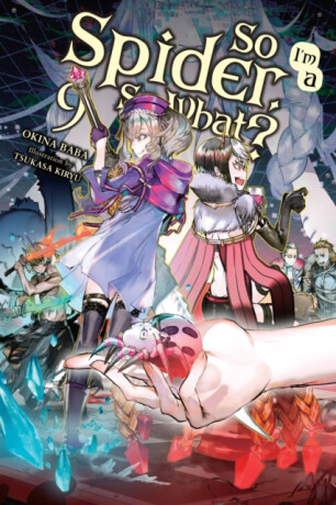 So I'm a Spider, So What?, Vol. 9 (light novel) - Jenny McKeon,Okina Baba,Tsukasa Kiryu