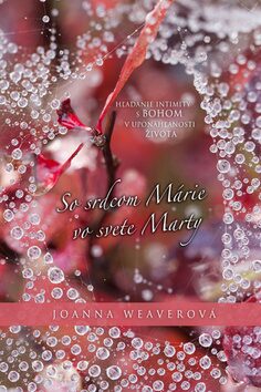 So srdcom Márie vo svete Marty - Joanna Weaverová