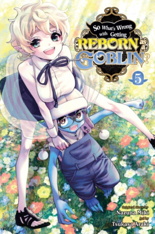 So What's Wrong with Getting Reborn as a Goblin?, Vol. 5 - Caleb Cook,Nazuna Miki,Tsukasa Araki