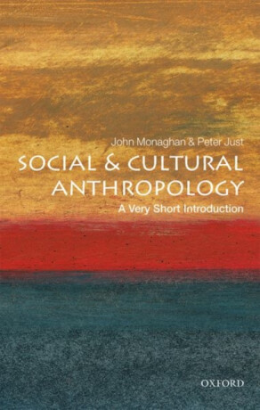 Social and Cultural Anthropology - Peter Just,John  Monaghan