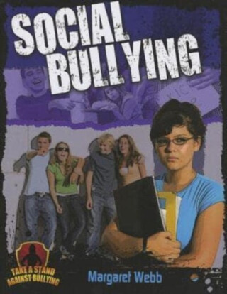 Social Bullying - Margaret Webb
