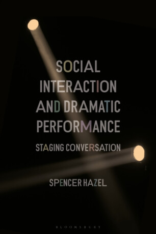 Social Interaction and Dramatic Performance - Dr Spencer  Hazel