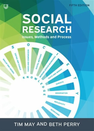 Social Research: Issues, Methods and Process - Tim May,Beth Perry