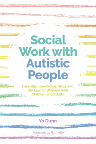 Social Work with Autistic People - Yo Dunn