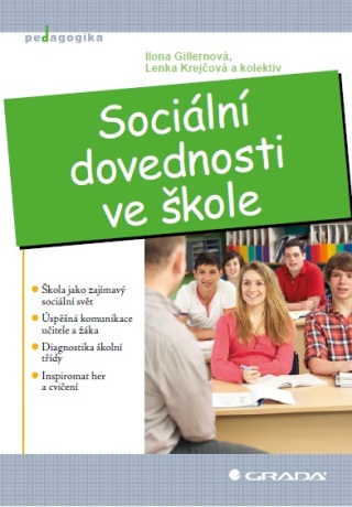 Sociální dovednosti ve škole - Lenka Krejčová,Ilona Gillernová