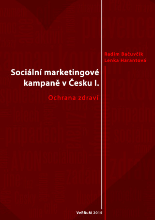 Sociální marketingové kampaně v Česku I. - Radim Bačuvčík,Lenka Harantová