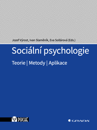 Sociální psychologie - Ivan Slaměník,Jozef Výrost,Eva Sollárová