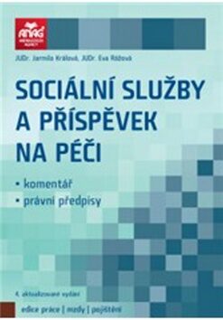 Sociální služby a příspěvek na péči 2012 - Jarmila Králová,Eva Rážová