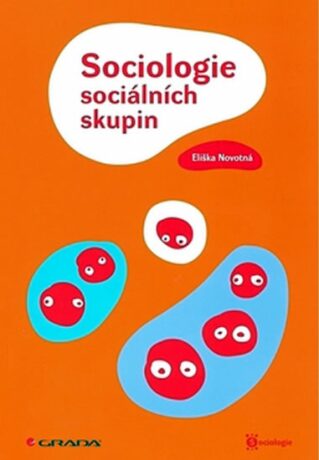 Sociologie sociálních skupin - Eliška Novotná