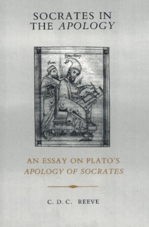 Socrates in the Apology - C. D. C. Reeve