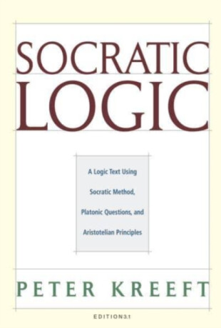 Socratic Logic 3.1e â€“ Socratic Method Platonic Questions - Peter Kreeft,Trent Dougherty