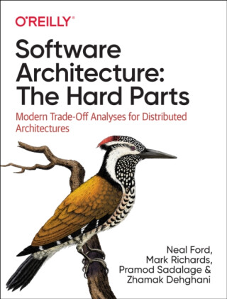 Software Architecture: The Hard Parts - Richards Mark,Neal Ford,Zhamak Dehghani,Pramod Sadalage