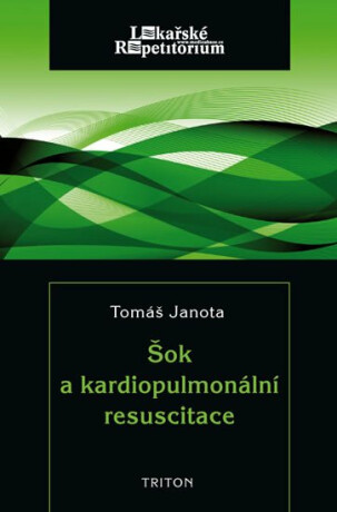 Šok a kardiopulmonální resuscitace - Janota Tomáš
