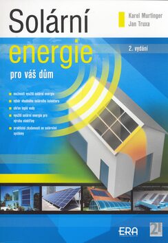 Solární energie pro váš dům - Karel Murtinger,Jan Truxa