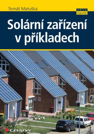 Solární zařízení v příkladech - Tomáš Matuška