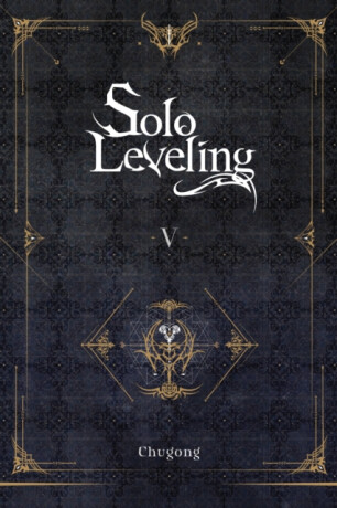 Solo Leveling, Vol. 5 (novel) - Čchugong,Hye Young Im,J. Torres