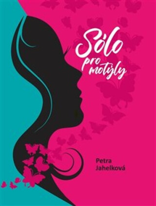 Sólo pro motýly - Petra Jahelková