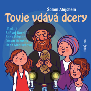 Šolom Alejchem: Tovje vdává dcery - Jan Novotný, Hana Maciuchová, Jaroslav Kepka, Ivan Řezáč, Boris Rösner, Viola Zinková, Bořivoj Navrátil, Jan Teplý
