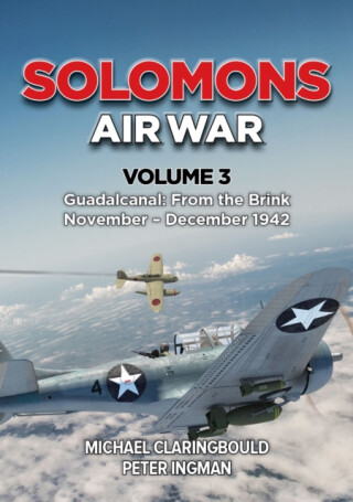 Solomons Air War Volume 3 - Michael Claringbould,Peter Ingman