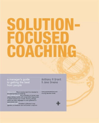 Solution-Focused Coaching - Anthony Grant,Jane Greene