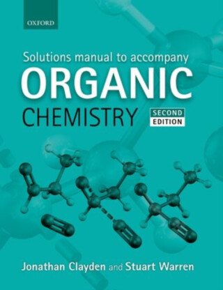 Solutions Manual to accompany Organic Chemistry - Jonathan  Clayden,Stuart  Warren