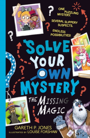Solve Your Own Mystery: The Missing Magic - Gareth P. Jones
