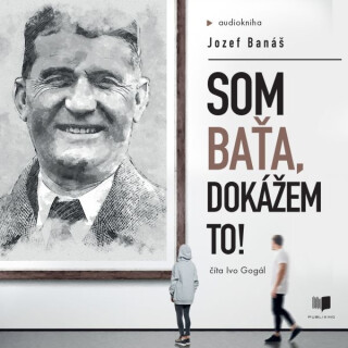 Som Baťa, dokážem to! - Jozef Banáš