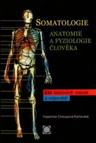 Somatologie  Anatomie a fyziol. Člověka - Vlastimila Karlovská-Chalupová