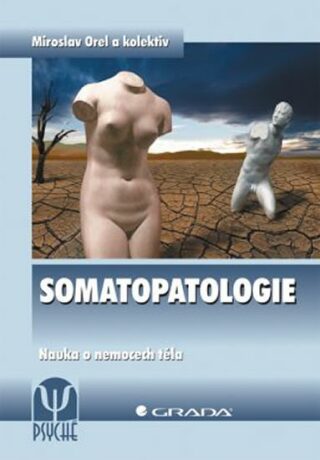 Somatopatologie - Nauka o nemocech těla - Miroslav Orel