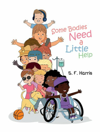 Some Bodies Need a Little Help - Harris Jeffrey A.
