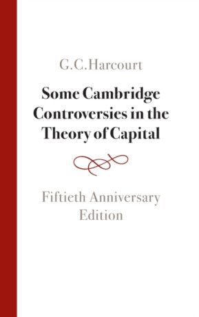 Some Cambridge Controversies in the Theory of Capital - G. C.  Harcourt