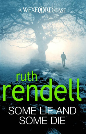 Some Lie And Some Die - Ruth Rendellová