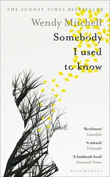 Somebody I Used to Know - Wendy Mitchell,Anna Wharton
