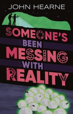 Someone's Been Messing with Reality - John Hearne