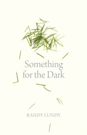 Something for the Dark - Randy Lundy