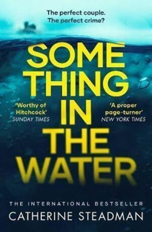 Something in the Water - Catherine Steadmanová