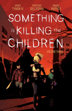 Something is Killing the Children Vol. 3 - James Tynion IV.
