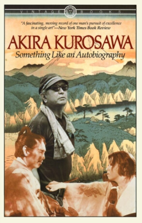 Something Like An Autobiography - Akira Kurosawa
