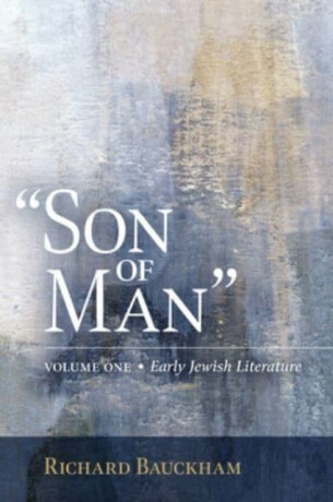 Son of Man - Richard Bauckham