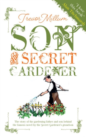 Son of The Secret Gardener - Trevor Millum