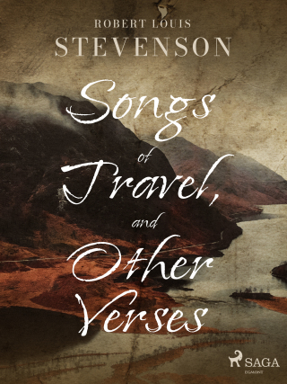 Songs of Travel, and Other Verses - Robert Louis Stevenson