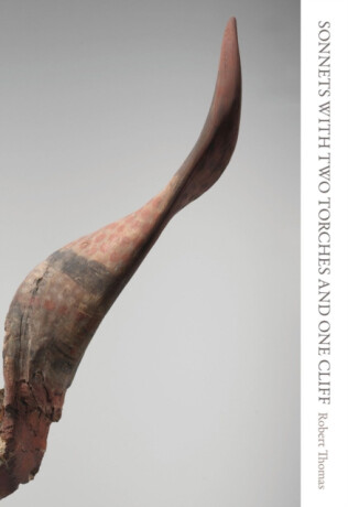 Sonnets with Two Torches and One Cliff - Robert Thomas