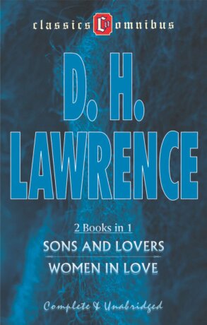 Sons and Lovers & Women in Love (2 Books in 1) - David Herbert Lawrence
