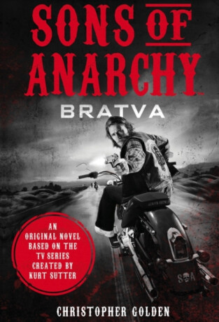 Sons of Anarchy - Bratva - Christopher Golden,Kurt Sutter