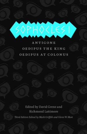 Sophocles I â€“ Antigone, Oedipus the King, Oedipus at Colonus - David Grene,Sophocles Sophocles,Richmond Lattimore,Mark Griffith,Glenn W. Most