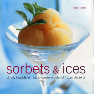 Sorbets and Ices - Sara Lewis