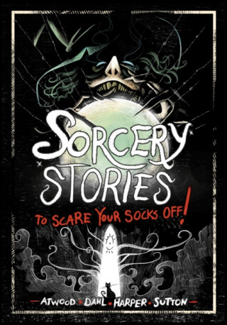 Sorcery Stories to Scare Your Socks Off! - Dahlie Michael,Harper Benjamin,Laurie S. Sutton,Megan Atwood