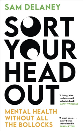 Sort Your Head Out - Sam Delaney