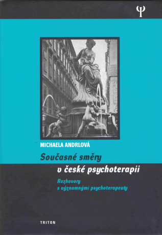 Současné směry v české psychoterapii - Michaela Andrlová